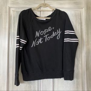 Daydreamer Not Today Sweatshirt